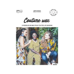Livre couture Wax - 13 modèles en wax pour toutes les saisons