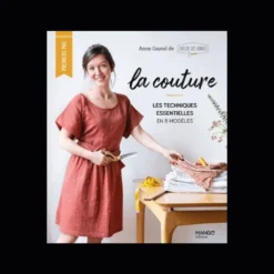 Livre LA COUTURE - LES TECHNIQUES ESSENTIELLES EN 8 MODELES - l'atelier des gourdes