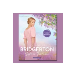 Livre : Le guide non officiel Bridgerton - Style et Tendance